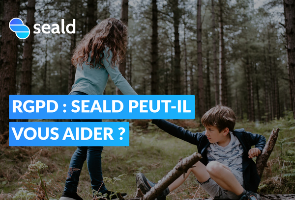 Un logiciel comme Seald peut-il vous aider pour le RGPD ?